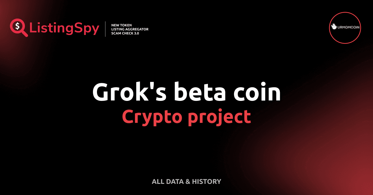 Grok's beta coin crypto project: URMOMCOIN token listings, events ...