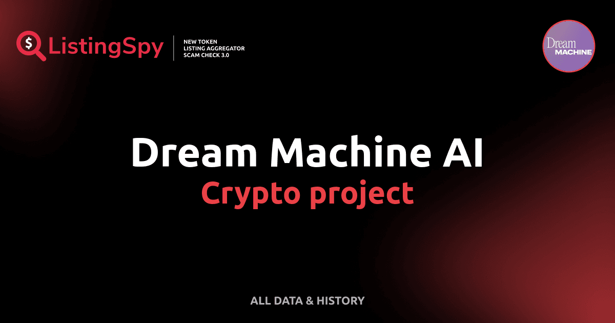 Dream Machine AI crypto project: DREAM token listings, events, analysis ...